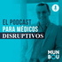 Munbou / Médicos Disruptivos / Emprendedores / Empoderados / Sin límites