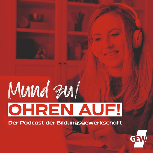Artwork for Mund zu! Ohren auf! – Der Podcast der Bildungsgewerkschaft GEW