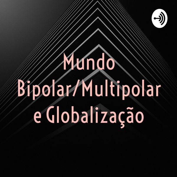 Artwork for Mundo Bipolar/Multipolar e Globalização
