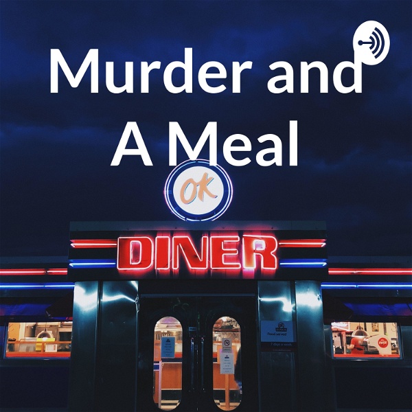 Artwork for Murder and A Meal