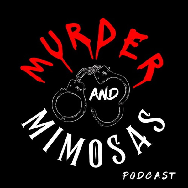 Artwork for Murder and Mimosas Podcast
