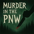 Murder in the PNW