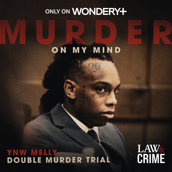 Artwork for Murder On My Mind: YNW Melly Double Murder Trial