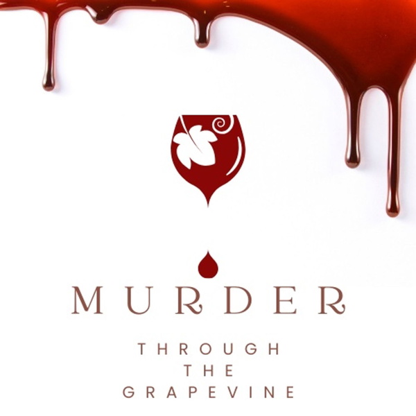 Artwork for Murder Through The Grapevine Podcast