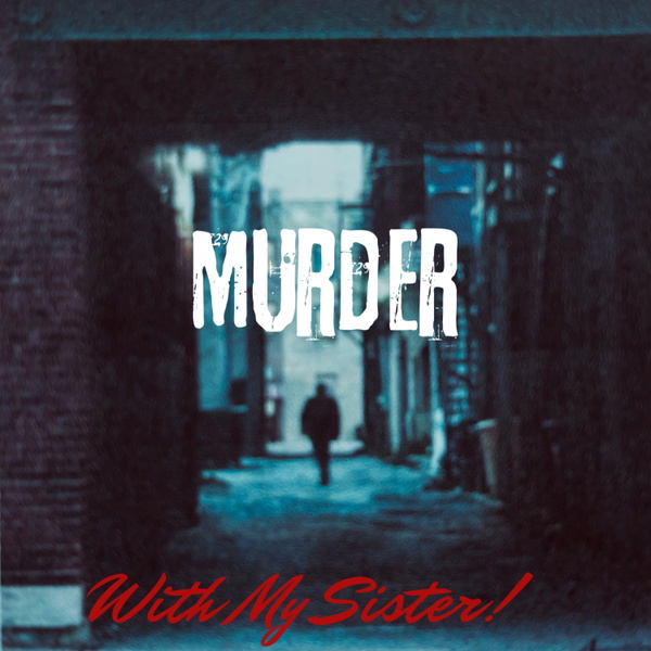 Artwork for Murder with my Sister