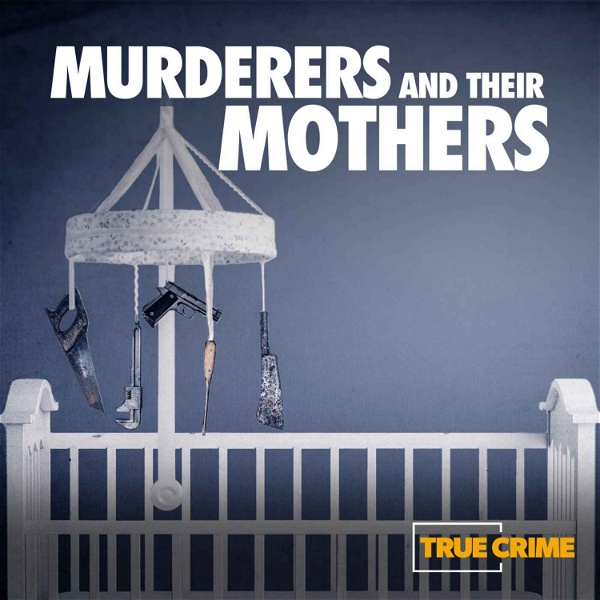 Artwork for Murderers and Their Mothers: The Debrief