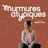 Murmures Atypiques - TDAH, TSA & Surcharge Mentale