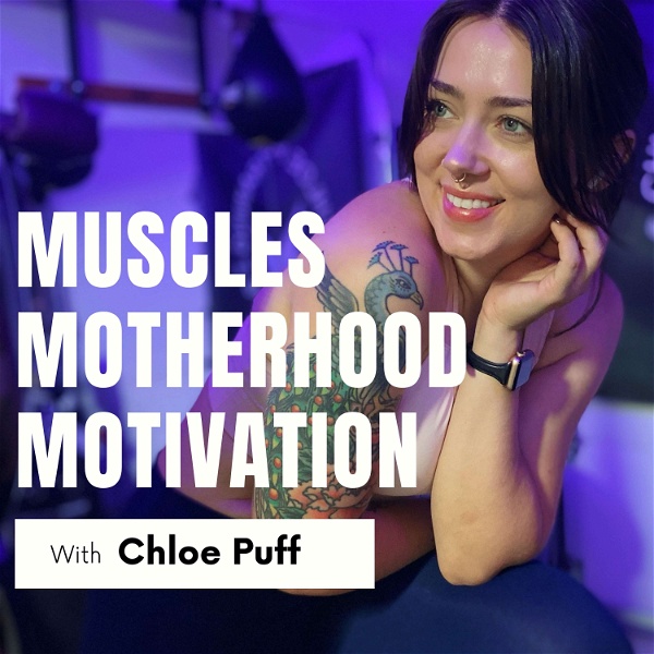 Artwork for Muscles, Motherhood, & Motivation