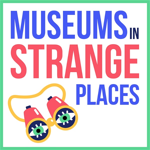 Artwork for Museums in Strange Places