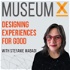 MuseumX: Designing Experiences for Good