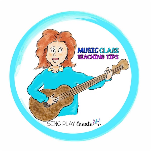Artwork for Music Class Teaching Tips by Sing Play Create