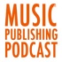 Music Publishing Podcast