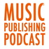 Music Publishing Podcast