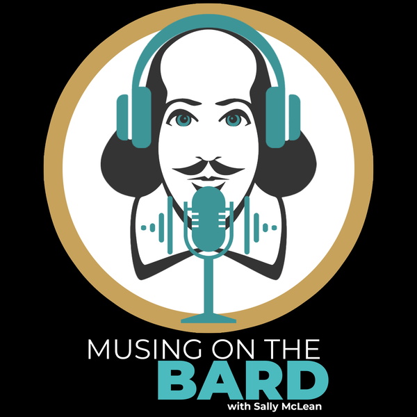 Artwork for Musing on the Bard: a podcast for the Shakespeare curious