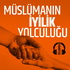 Müslümanın İyilik Yolculuğu