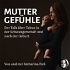 Muttergefühle - Der Talk über Tabus in der Schwangerschaft und nach der Geburt