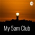 My 5am Club