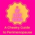 My Aloof Vagina, A Cheeky Guide to Perimenopause