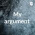 My argument