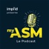 My ASM - Le podcast