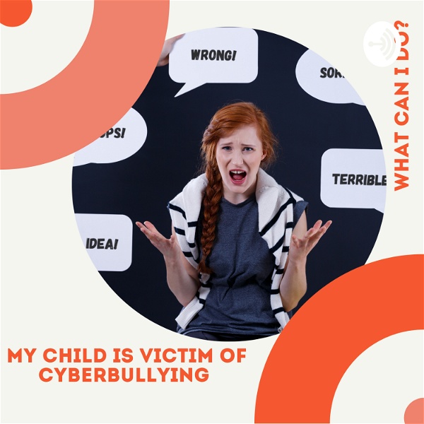 Artwork for My Child Is Victim Of Cyberbullying What Can I do?