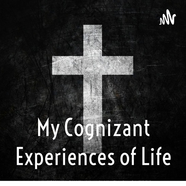 Artwork for My Cognizant Experiences of Life