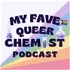 My Fave Queer Chemist