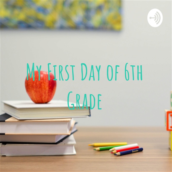 Artwork for My First Day of 6th Grade