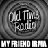 My Friend Irma | Old Time Radio