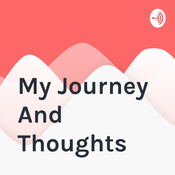 Artwork for My Journey And Thoughts