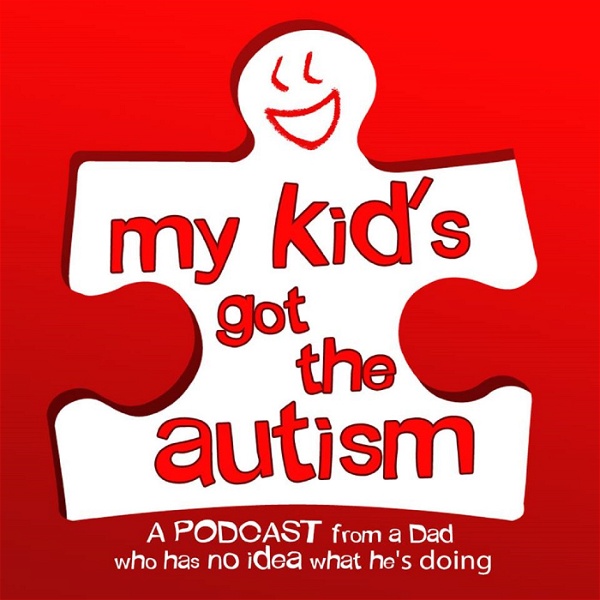 Artwork for My Kid's Got the Autism