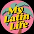 My Latin Life Podcast