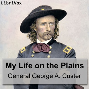 Artwork for My Life on the Plains by George Armstrong Custer (1839