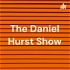 The Daniel Hurst Show