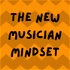 New Musician Mindset
