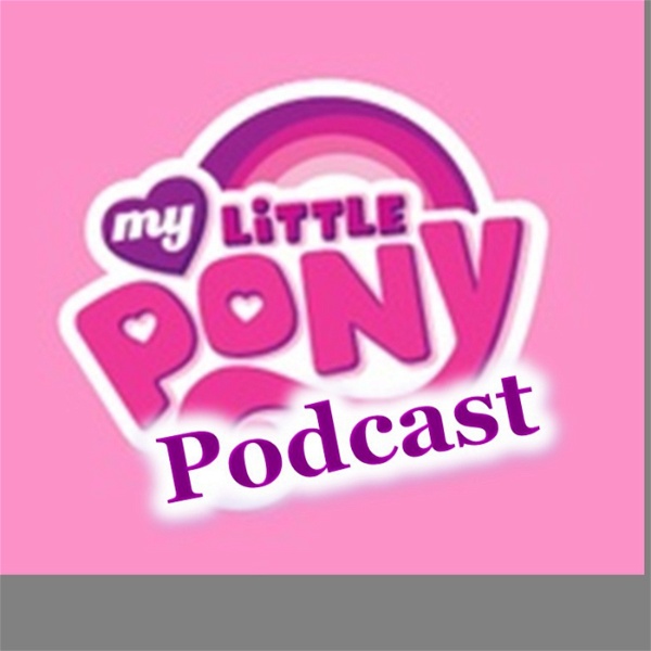Artwork for My Little Pony Podcast