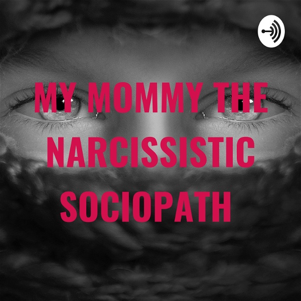 Artwork for Born A Scapegoat To A Sociopath Mother And Severely Toxic Family
