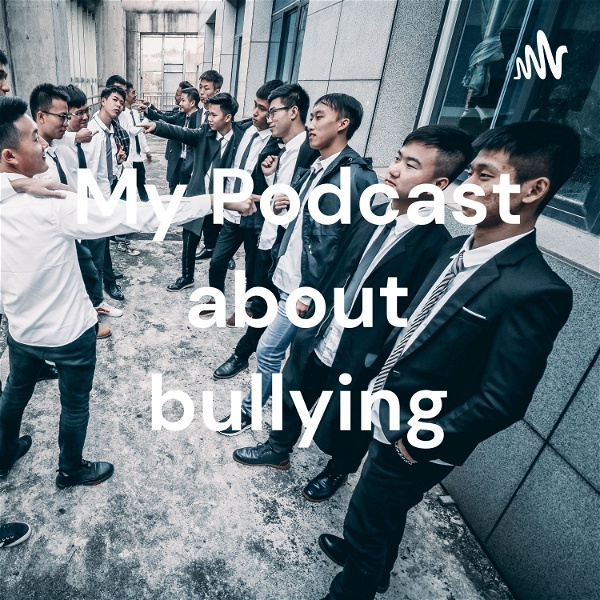 Artwork for My Podcast about bullying