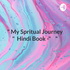 " My Spritual Journey " Hindi Book -" मेरी आध्यात्मिक यात्रा "