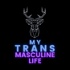 My Trans Masculine Life