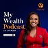 My Wealth Podcast With Lyapa Mbewe