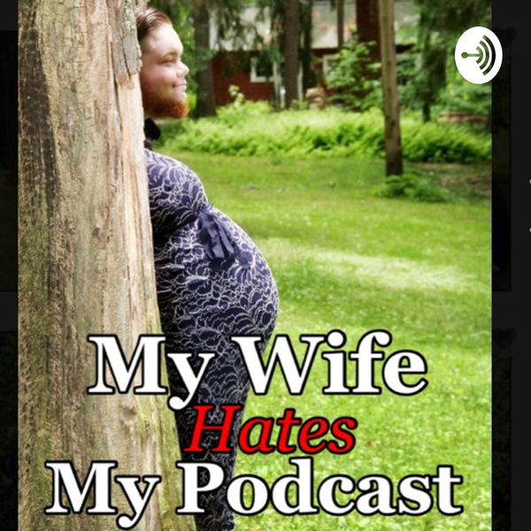 Artwork for My Wife Hates My Podcast
