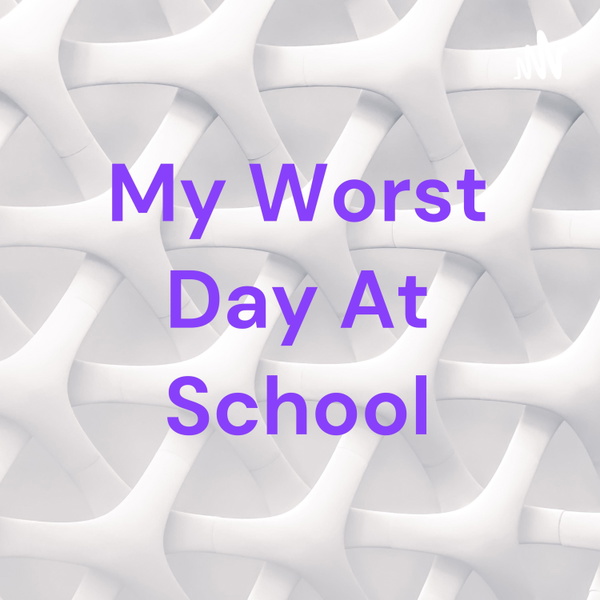 Artwork for My Worst Day At School