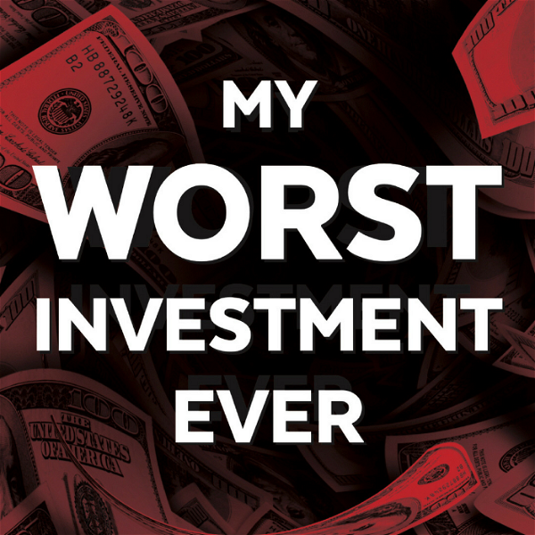 Artwork for My Worst Investment Ever Podcast