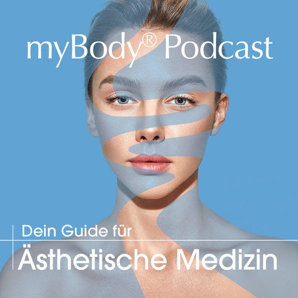 Artwork for myBody® Podcast – Dein Guide für Ästhetische Medizin