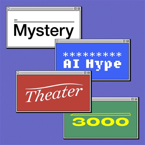Artwork for Mystery AI Hype Theater 3000