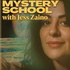 MYSTERY SCHOOL with Jess Zaino