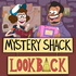 Mystery Shack Lookback