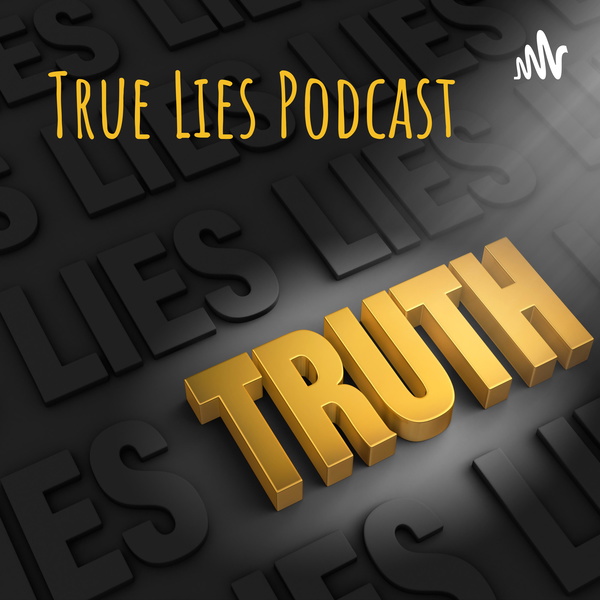 Artwork for True Lies Podcast