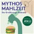 Mythos Mahlzeit – Der Ernährungs-Podcast